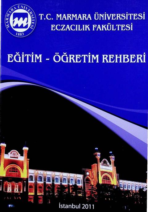 M.Ü. Eczacılık Fakültesi Eğitim-Öğretim Rehberi 2011