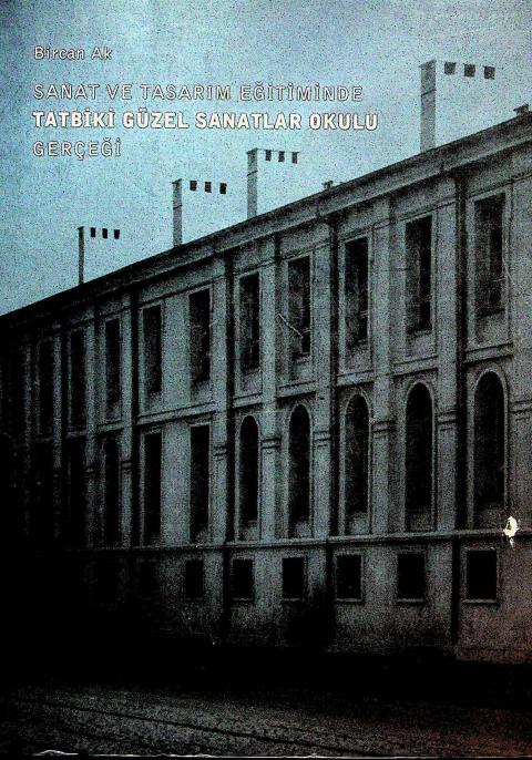 Sanat ve Tasarım Eğitiminde Tatbiki Güzel Sanatlar Okulu Gerçeği