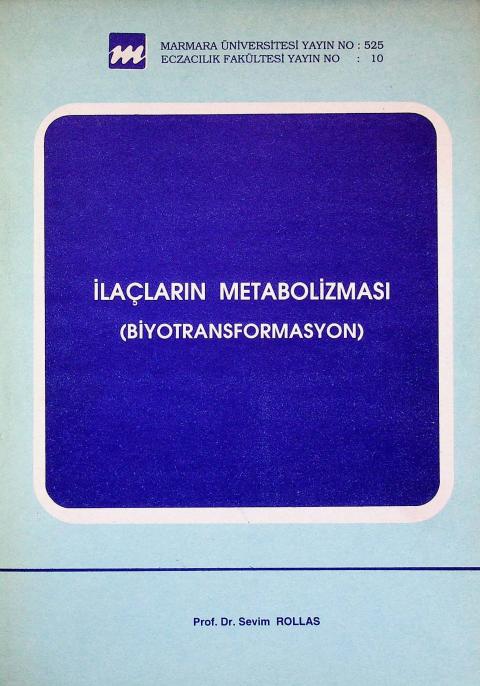 İlaçların Metabolizması: (Biyotransformasyon)